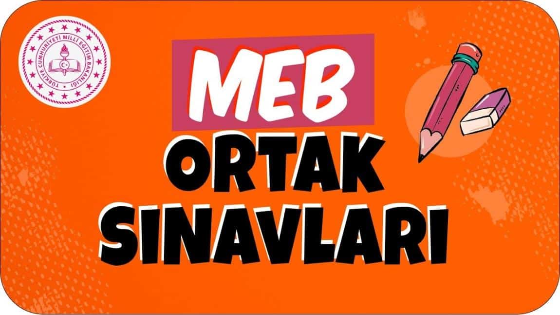 HATIRLATMA!  Ülke Geneli Ortak Sınavlar